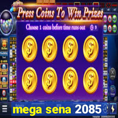 mega sena 2085